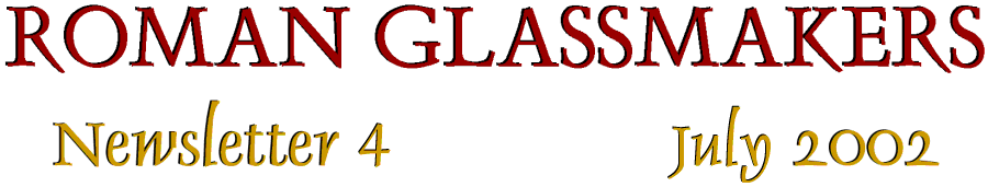 Roman Glassmakers Newsletter 4: July 2002