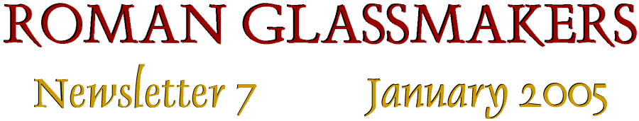 Roman Glassmakers Newsletter 7: January 2005